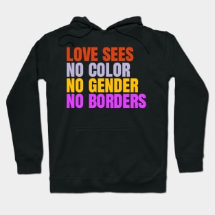 Love Knows No Color, Gender, or Borders - Inspirational Equality Hoodie